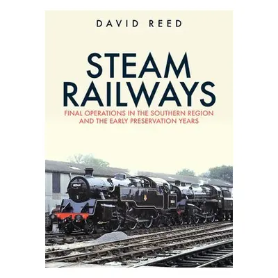 Steam Railways - Reed, David