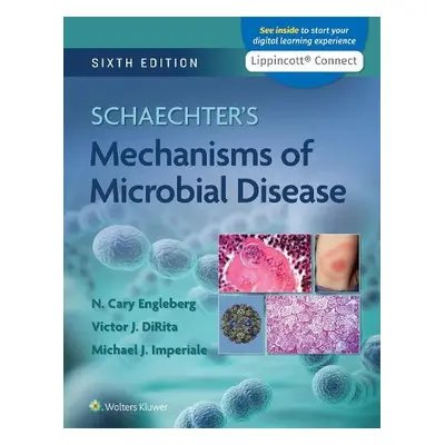 Schaechter's Mechanisms of Microbial Disease - Engleberg, N. Cary a Imperiale, Michael, Ph.D a D