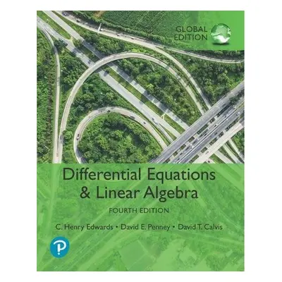 Differential Equations and Linear Algebra, Global Edition - Edwards, C. a Penney, David a Calvis