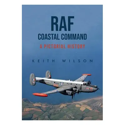 RAF Coastal Command - Wilson, Keith