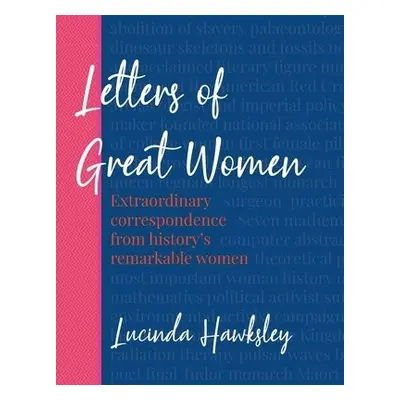 Letters of Great Women - Hawksley, Lucinda