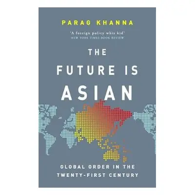 Future Is Asian - Khanna, Parag