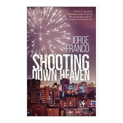 Shooting Down Heaven - Franco, Jorge