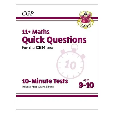 11+ CEM 10-Minute Tests: Maths Quick Questions - Ages 9-10 (with Online Edition) - CGP Books