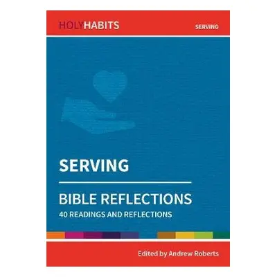 Holy Habits Bible Reflections: Serving