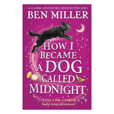 How I Became a Dog Called Midnight - Miller, Ben