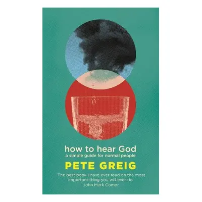 How to Hear God - Greig, Pete