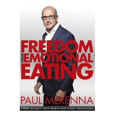 Freedom from Emotional Eating - McKenna, Paul