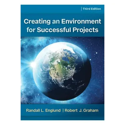 Creating an Environment for Successful Projects - Englund, Randall a Graham, Robert J.