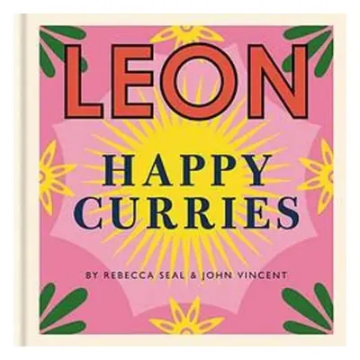 Happy Leons: Leon Happy Curries - Seal, Rebecca a Vincent, John