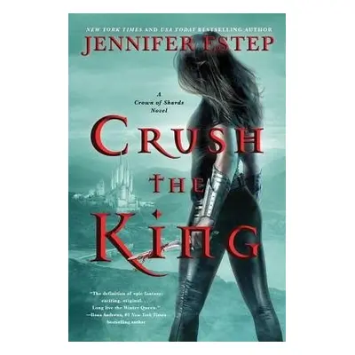 Crush the King - Estep, Jennifer