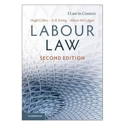 Labour Law - Collins, Hugh (University of Oxford) a Ewing, Keith (King's College London) a McCol