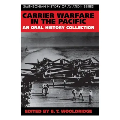 Carrier Warfare in the Pacific - Wooldridge, E. T. (E. T. Wooldridge)