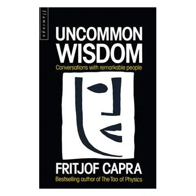 Uncommon Wisdom - Capra, Fritjof