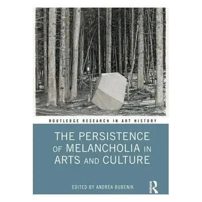 Persistence of Melancholia in Arts and Culture