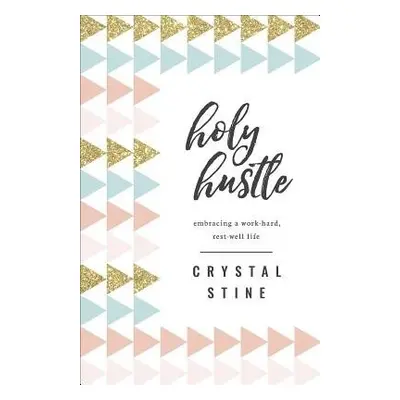 Holy Hustle - Stine, Crystal