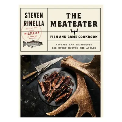 Meateater Fish and Game Cookbook - Ridella, Steven