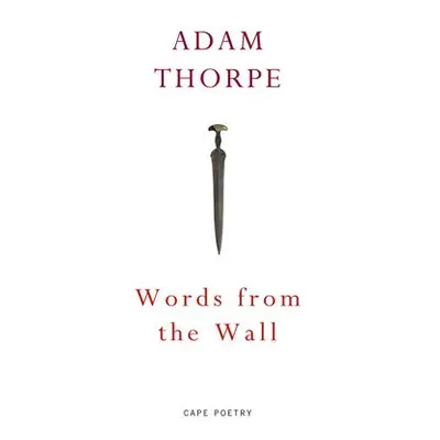 Words From the Wall - Thorpe, Adam