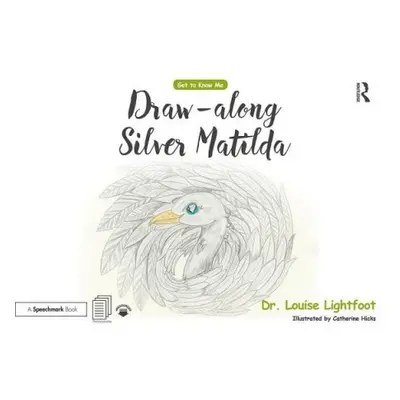 Draw Along With Silver Matilda - Lightfoot, Louise