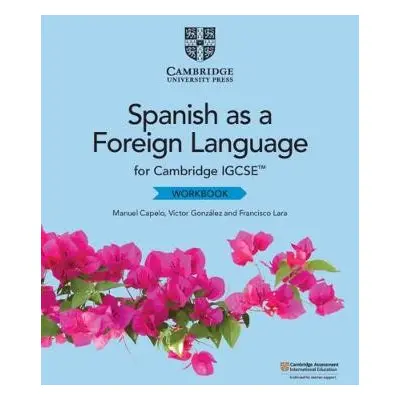 Cambridge IGCSE™ Spanish as a Foreign Language Workbook - Capelo, Manuel a Gonzalez, Victor a La