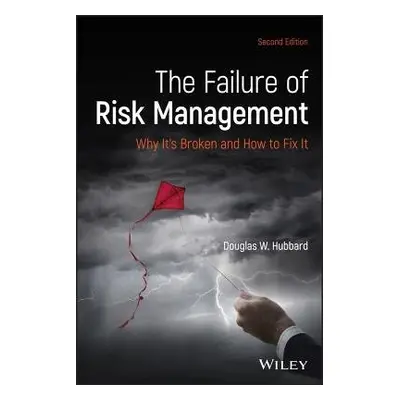 Failure of Risk Management - Hubbard, Douglas W.