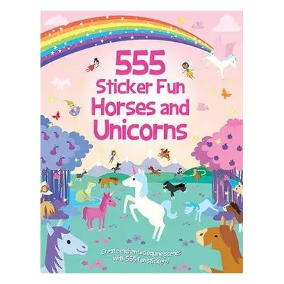 555 Sticker Fun - Horses and Unicorns Activity Book - Graham, Oakley