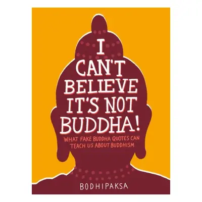 I Can't Believe It's Not Buddha! - Bodhipaksa