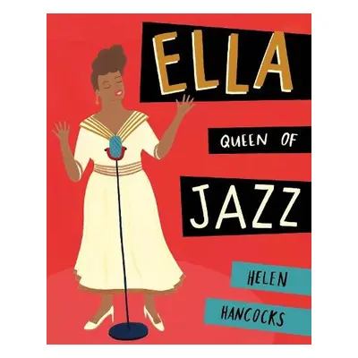 Ella Queen of Jazz - Hancocks, Helen