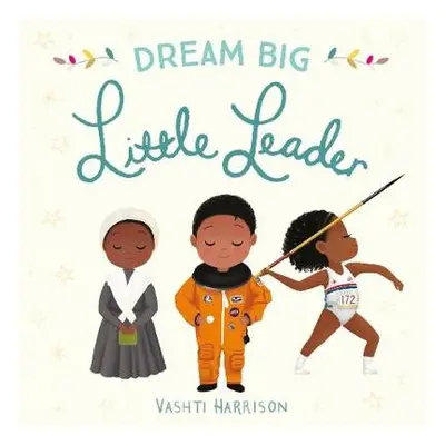 Dream Big, Little Leader - Harrison, Vashti