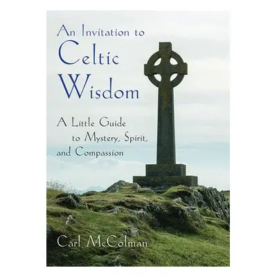 Invitation to Celtic Wisdom - McColman, Carl (Carl McColman)