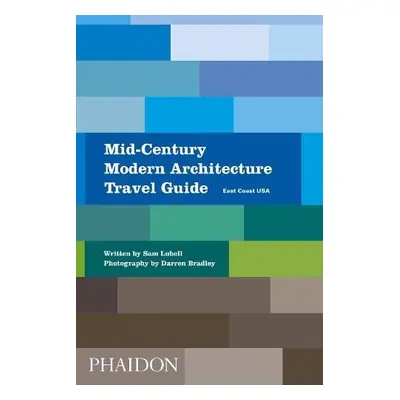 Mid-Century Modern Architecture Travel Guide - Lubell, Sam