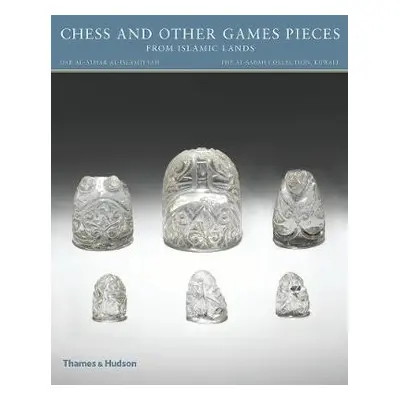 Chess and other Games Pieces from Islamic Lands - Freeman Fahid, Deborah