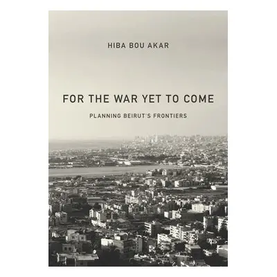 For the War Yet to Come - Bou Akar, Hiba