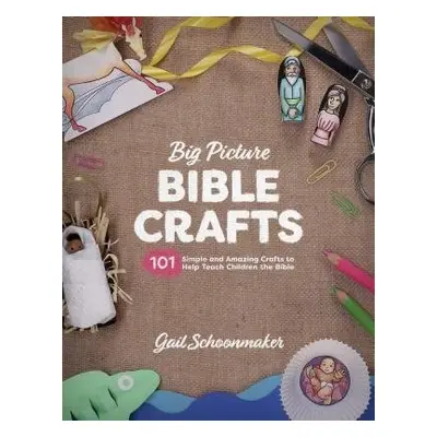 Big Picture Bible Crafts - Schoonmaker, Gail