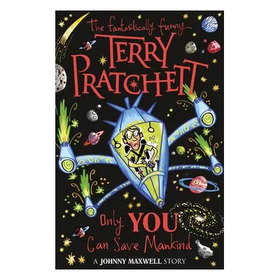 Only You Can Save Mankind - Pratchett, Terry