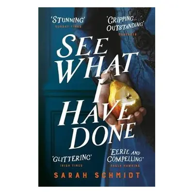 See What I Have Done: Longlisted for the Women's Prize for Fiction 2018 - Schmidt, Sarah