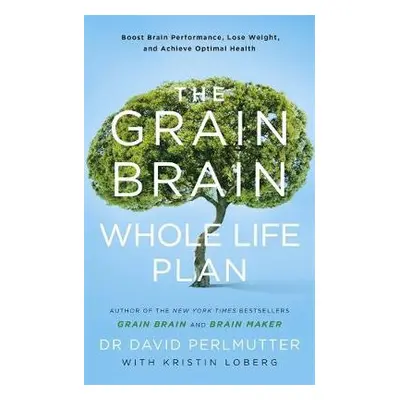 Grain Brain Whole Life Plan - Perlmutter, David