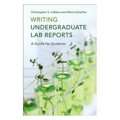 Writing Undergraduate Lab Reports - Lobban, Christopher S. (University of Guam) a Schefter, Mari