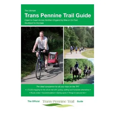 Ultimate Trans Pennine Trail Guide