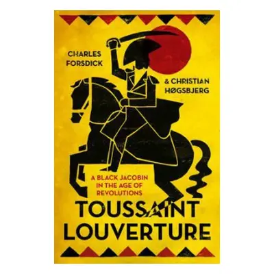 Toussaint Louverture - Forsdick, Charles a Hogsbjerg, Christian