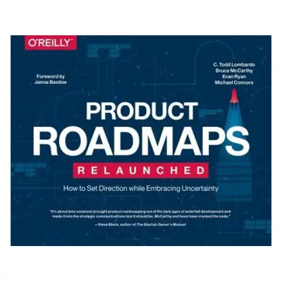 Product Roadmaps Relaunched - Lombardo, C. Todd a Connors, Michael, CSC a McCarthy, Bruce a Ryan