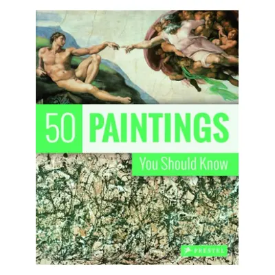 50 Paintings You Should Know - Lowis, Kristina a Pickeral, Tamsin