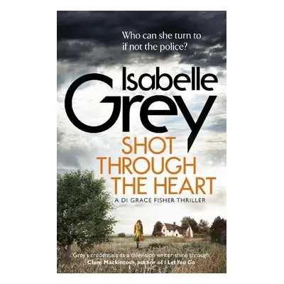 Shot Through the Heart - Grey, Isabelle