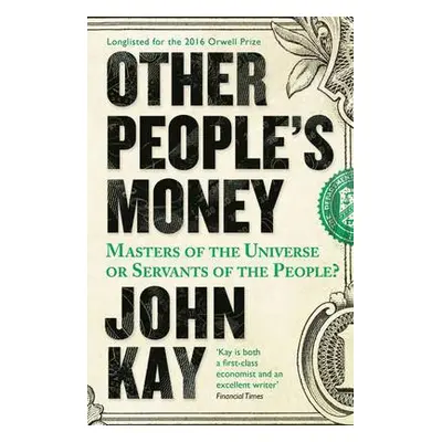 Other People's Money - Kay, John