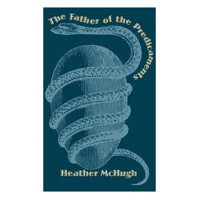 Father of the Predicaments - McHugh, Heather