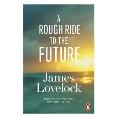 Rough Ride to the Future - Lovelock, James