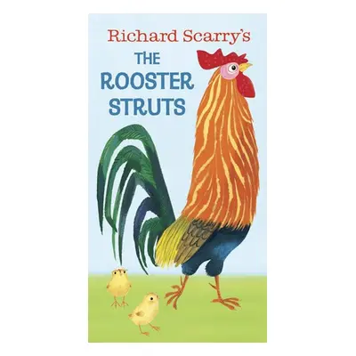 Richard Scarry's The Rooster Struts - Scarry, Richard