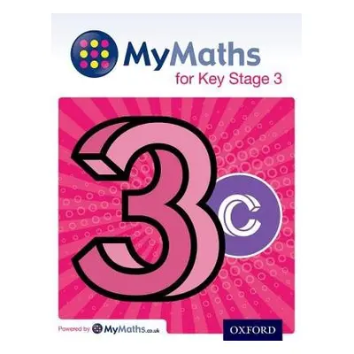 MyMaths for Key Stage 3: Student Book 3C - Capewell, Dave a Appleton, Marguerite a Mullarkey, Pe