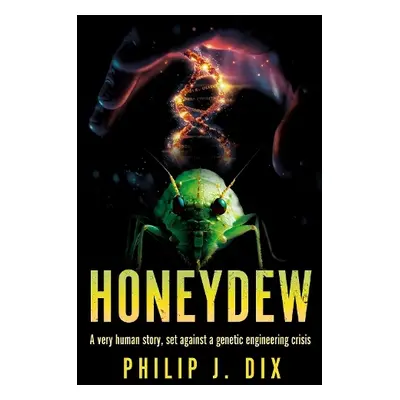 Honeydew - Dix, Philip J.