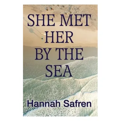 She Met Her by the Sea - Safren, Hannah